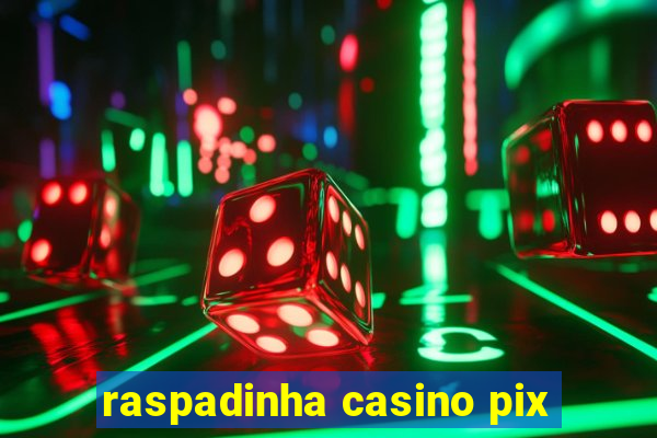 raspadinha casino pix